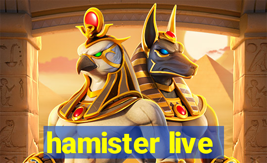 hamister live